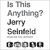 Is This Anything? by Jerry Seinfeld