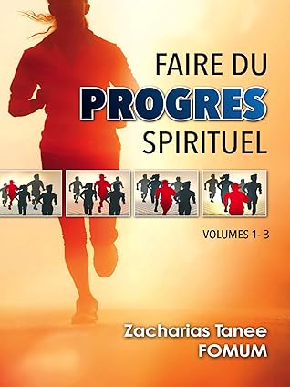 Faire du Progrès Spirituel (volume 1 - 3)