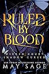 Ruled by Blood by May Sage