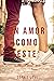 Un Amor Como Este (Las Crónicas del Romance #1)