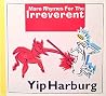 More Rhymes for the Irreverent More Rhymes for the Irreverent