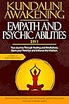 KUNDALINI AWAKENING EMPATH AND PSYCHIC ABILITIES 2 IN 1: Your Journey Through Healing and Mindfulness. Open your Third Eye and Enhance the Intuition. Plus 8 Hours of Guided Meditations