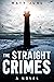The Straight Crimes by Matt Juhl