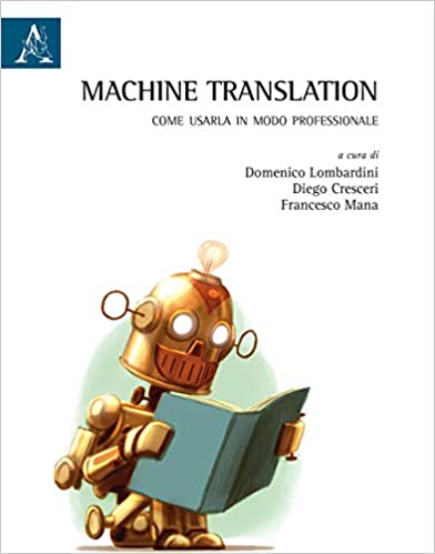 Machine translation. Come usarla in modo professionale. Ediz. bilingue (Italiano) Copertina flessibile