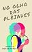 No olho das plêiades