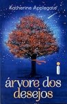 Árvore dos Desejos by Katherine Applegate