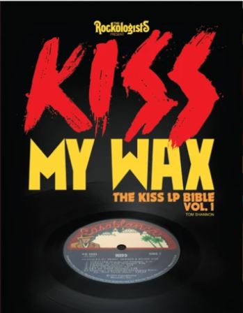 KISS MY WAX: The KISS LP Bible, Volume 1 (Paperback)