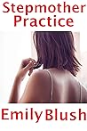 Stepmother Practice: A Cheating Stepmother/Stepson story