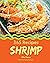 Shrimp 365: Enjoy 365 Days ...