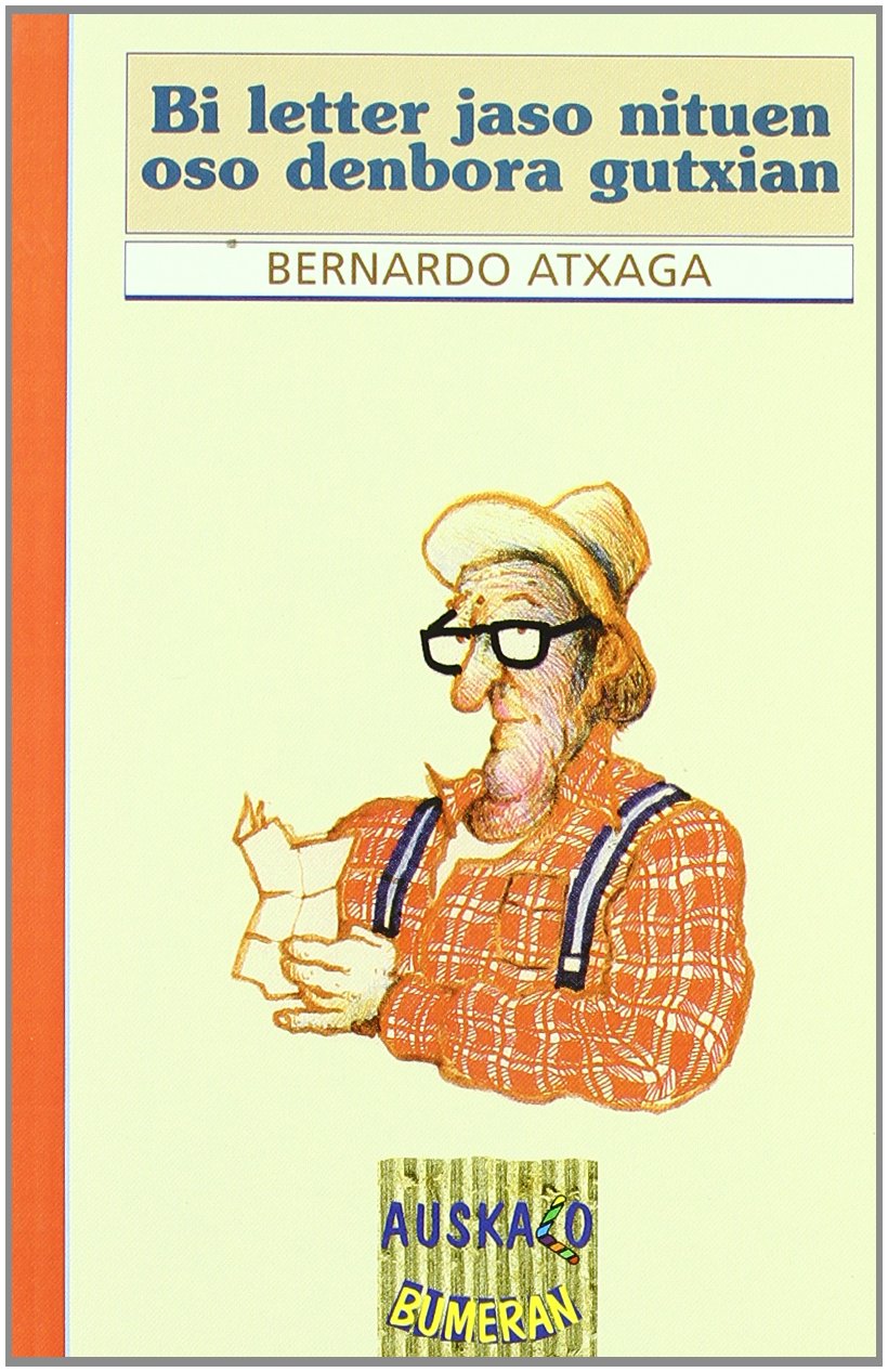 Bi letter jaso nituen oso denbora gutxian (Paperback)