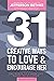 31 Ways To Love and Encoura...