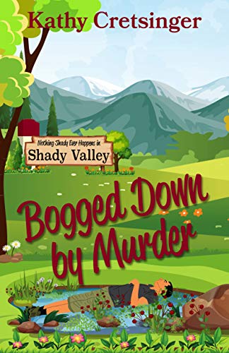 Bogged Down By Murder (Nothing Shady Ever Happens in Shady Valley, #1)
