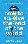 Book cover for How to Survive the End of the World (When it's in Your Own Head): An Anxiety Survival Guide