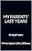 My Parents' Last Years: Our...