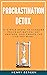 Procrastination Detox: 13 Simple Steps to Conquer Procrastination, Get Unstuck, and Create the Life You Want