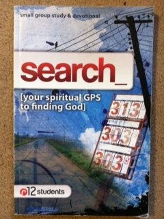 SEARCH_ your spiritual GPS for finding God (12students: small group study & devotional)