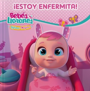 Bebés Llorones: ¡Estoy enfermita!