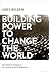 Building Power to Change th...