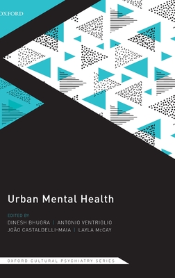 Urban Mental Health (Oxford Cultural Psychiatry)