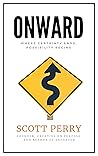 Book cover for Onward: Where Certainty Ends, Possibility Begins