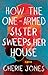 How the One-Armed Sister Sweeps Her House