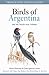 Birds of Argentina and the South-west Atlantic (Princeton Field Guides)