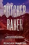 The Butcher Baker: The Search for Alaskan Serial Killer Robert Hansen