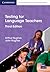 Testing for Language Teachers (Cambridge Professional Learning)