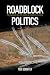 Roadblock Politics by Peer Schouten