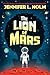 The Lion of Mars by Jennifer L. Holm