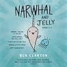 Narwhal and Jelly Books 1-5: Narwhal: Unicorn of the Sea; Super Narwhal and Jelly Jolt; and more!