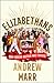 Elizabethans by Andrew Marr