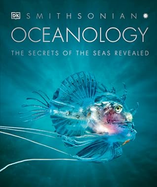 Oceanology: The Secrets of the Sea Revealed (DK Secret World Encyclopedias)