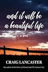 And It Will Be A Beautiful Life