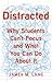 Distracted: Why Students Can't Focus and What You Can Do About It