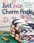 Just One Charm Pack Quilts: Bust Your Precut Stash with 18 Projects in 2 Colorways
