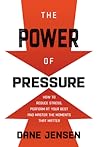 The Power of Pressure: Why Pressure Isn't the Problem, It's the Solution Book cover for The Power of Pressure: Why Pressure Isn't the Problem, It's the Solution