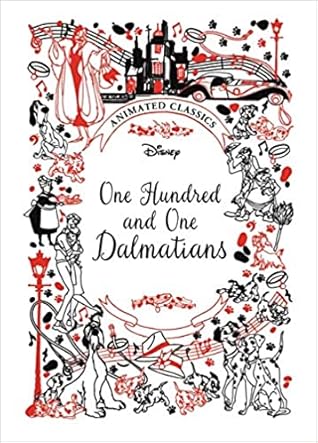 One Hundred and One Dalmatians (Disney Animated Classics)