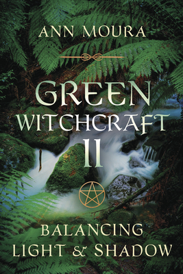 Green Witchcraft II: Balancing Light & Shadow (Paperback)