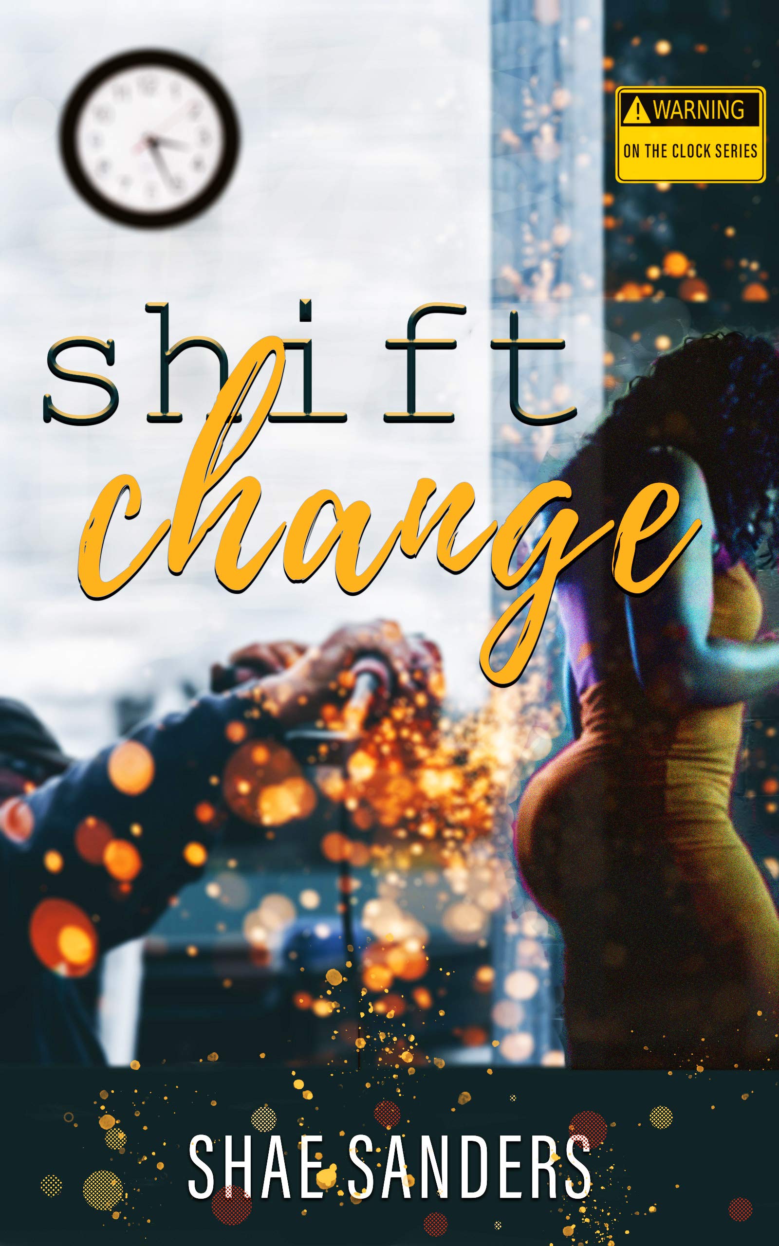 Shift Change (On the Clock #3)