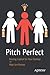 Pitch Perfect: Raising Capital for Your Startup