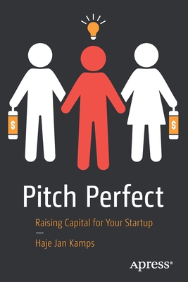 Pitch Perfect: Raising Capital for Your Startup (Paperback)