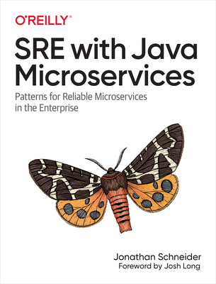 SRE with Java Microservices: Patterns for Reliable Microservices in the Enterprise (Paperback)
