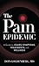 The Pain Epidemic: A Guide to Issues, Symptoms, Treatments, and Wellness