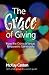 The Grace of Giving: How th...