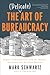The Delicate Art of Bureauc...