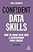 Confident Data Skills: How ...