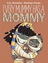 Every Mummy Has a Mommy
