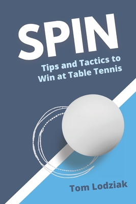 SPIN: Tips and tactics to win at table tennis