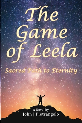 The Game of Leela: Sacred Path to Eternity
